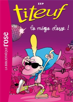 Bertrand.pt - Titeuf Tome 13 : La Méga Classe !