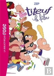 Titeuf Tome 15 : Le Roman Du Film