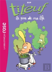 Titeuf Tome 17 : Le Pire De Ma Life