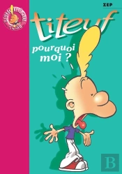 Titeuf Tome 5 : Pourquoi Moi ?