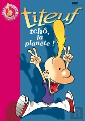 Titeuf Tome 7 : Tchô, La Planète !