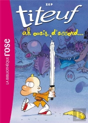 Titeuf Tome 9 : Ah Ouais, D'Accord...