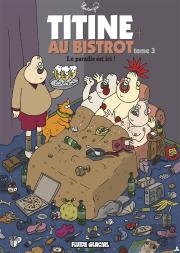 Titine Au Bistrot T.3 ; Le Paradis Est Ici !
