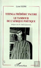 Titinga Frederic Pacere ; Le Tambour De L'Afrique Poetique