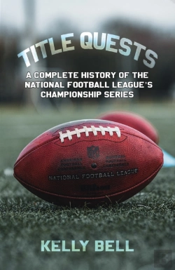 Bertrand.pt - Title Quests: A Complete History Of The National Football League'S Championship Series