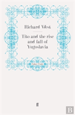 Bertrand.pt - Tito And The Rise And Fall Of Yugoslavia