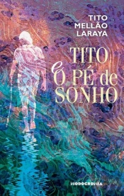 Tito e o Pé de Sonho