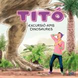Tito. Excursio Amb Dinosaures