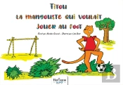 Titou La Mangouste Qui Voulait Jouer Au Foot