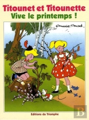 Titounet Et Titounette Tome 1 : Vive Le Printemps !