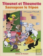 Titounet Et Titounette Tome 26 : Sauvageon Le Fripon