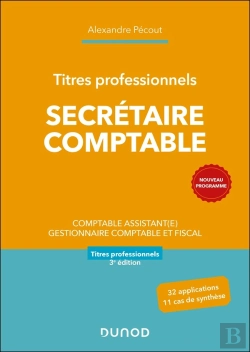 Bertrand.pt - Titres Professionnels - Secrétaire Comptable : Comptable Assistant(E), Gestionnaire Comptable Et Fiscal (3e Édition)