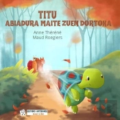 Titu Abiadura Maite Zuen Dortoka