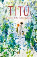 Titu. El Verano De Las Colinas Infinitas