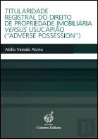 Titularidade Registral do Direito de Propriedade Imobiliária Versus Usucapião