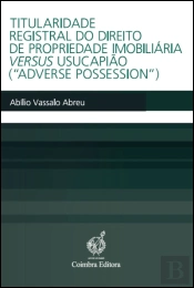 Titularidade Registral do Direito de Propriedade Imobiliária Versus Usucapião