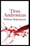Titus Andronicus By William Shakespeare Illustrated