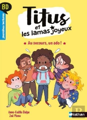 Titus Et Les Lamas Joyeux : Au Secours, Un Ado !