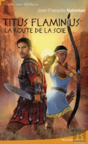 Titus Flaminius ; La Route De La Soie