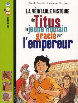 Bertrand.pt - Titus, Le Jeune Romain Grâcié Par L'Empereur
