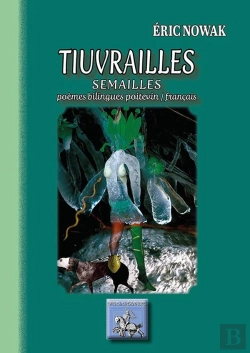 Bertrand.pt - Tiuvrailles ; Semailles, Poèmes Bilingues Poitevin / Francais