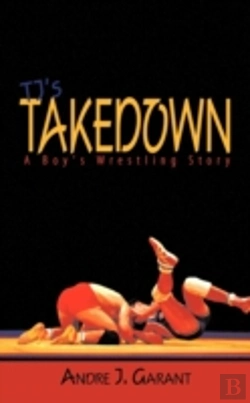 Bertrand.pt - Tj'S Takedown: A Boy'S Wrestling Story