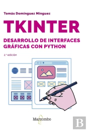Tkinter. Desarrollo De Interfaces Gráficas Con Python 2.º Edición