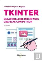 Tkinter. Desarrollo De Interfaces Graficas Con Python - 2.Âª Edicion