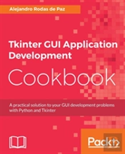 Tkinter Gui Application Development Cookbook