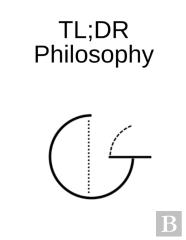 Tl;Dr Philosophy