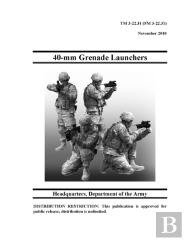 Tm 3-22.31 (Fm 3-22.31) 40-Mm Grenade Launcher