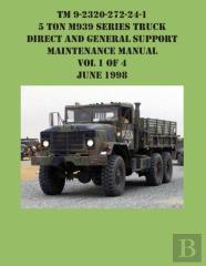 Tm 9-2320-272-24-1 5 Ton M939 Series Truck Direct And General Support Maintenance Manual Vol 1 Of 4 June 1998