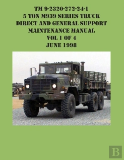 Bertrand.pt - Tm 9-2320-272-24-1 5 Ton M939 Series Truck Direct And General Support Maintenance Manual Vol 1 Of 4 June 1998