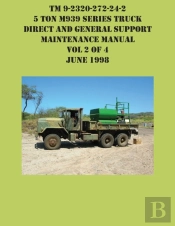 Tm 9-2320-272-24-2 5 Ton M939 Series Truck Direct And General Support Maintenance Manual Vol 2 Of 4 June 1998