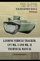 Tm 9-775 Landing Vehicle Tracked, Lvt Mk. I And Mk. Ii Technical Manual