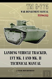 Tm 9-775 Landing Vehicle Tracked, Lvt Mk. I And Mk. Ii Technical Manual