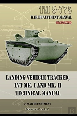 Bertrand.pt - Tm 9-775 Landing Vehicle Tracked, Lvt Mk. I And Mk. Ii Technical Manual