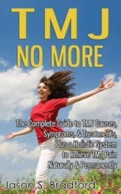Tmj No More: The Complete Guide To Tmj C