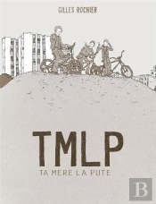 Tmlp - Ta Mere La Pute