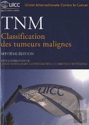 Tnm ; Classification Des Tumeurs Malignes (7e Édition)