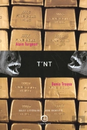 Tnt ; Turgeon Naigre De Trouxe