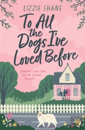 To All The Dogs I'Ve Loved Before
