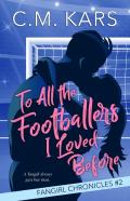 To All The Footballers I Loved Before