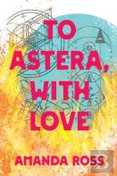 To Astera, With Love