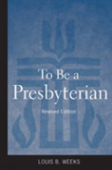 To Be A Presbyterian