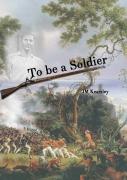 To Be A Soldier
