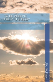 To Be Absent From The Body