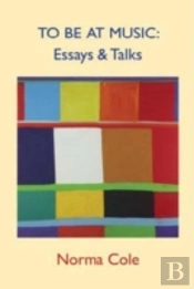To Be At Music - Essays & Talks