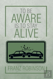 To Be Aware Is To Stay Alive