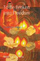 To Be Broken Into Freedom